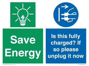 Save Energy - Is this fully charged? If so please unplug it now